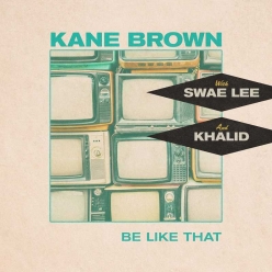Kane Brown, Swae Lee & Khalid - Be Like That